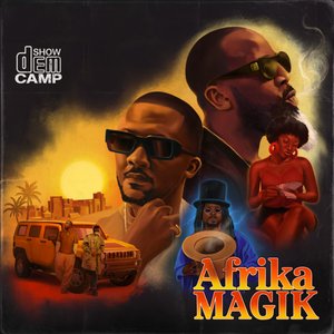 Show Dem Camp - AFRIKA MAGIK - Zortam Music