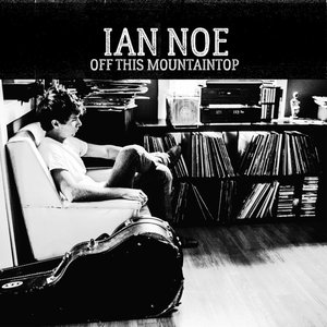 Ian Noe - Off This Mountaintop - Zortam Music