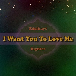 I Want You To Love Me (feat. Righter)