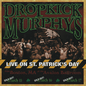 Live on St. Patrick's Day by Dropkick Murphys