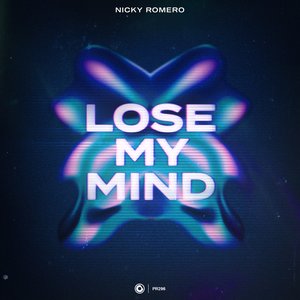 Nicky Romero - Lose My Mind Lyrics - Zortam Music
