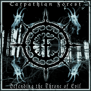Defending the Throne of Evil by Carpathian Forest