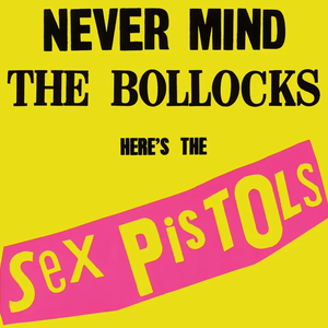 Never Mind the Bollocks, Here’s the Sex Pistols de Sex Pistols