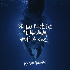 Se Eu Pudesse Te Beijava Até a Voz