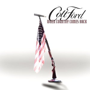 Colt Ford - When Country Comes Back - Zortam Music