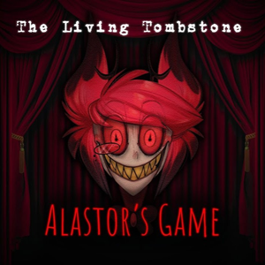 Alastor's Game by The Living Tombstone