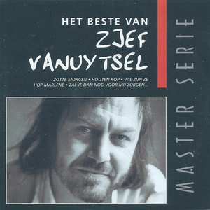 Het Beste Van Zjef Vanuytsel (Master Serie) by Zjef Vanuytsel