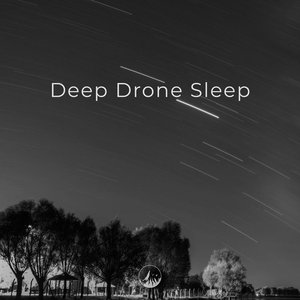 Deep Drone Sleep
