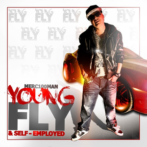 Young, Fly & Self-Employed by Merc100Man