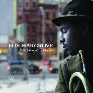 Nothing Serious by Roy Hargrove