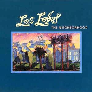 The Neighborhood by Los Lobos