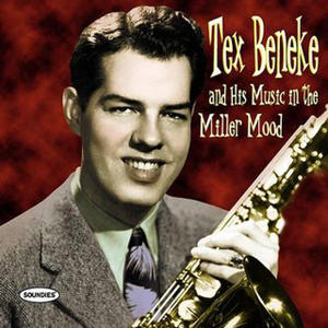 Tex Beneke and his Music in the Miller Mood by Tex Beneke