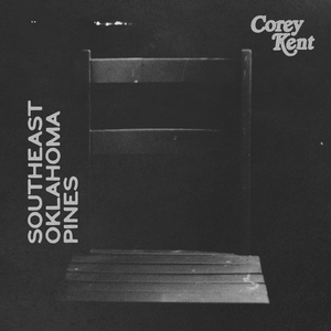 Corey Kent - Southeast Oklahoma Pines Lyrics - Zortam Music