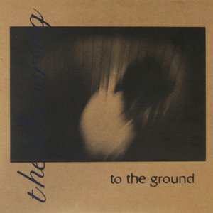 To The Ground