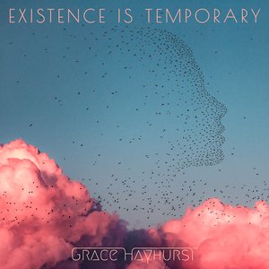Existence is Temporary