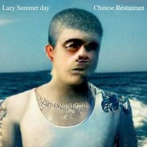 Lazy Summer Day / Chinese Restaurant by Yung Lean