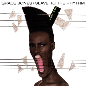 Slave to the Rhythm by Grace Jones
