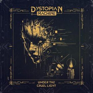 Dystopian Machine - Under The Cruel Light - Zortam Music