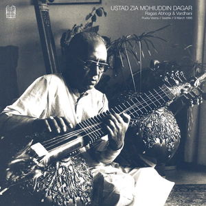 Ragas Abhogi & Vardhani (Rudra Veena // Seattle // 9 March 1986) by Ustad Zia Mohiuddin Dagar