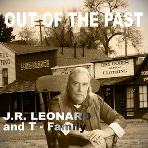 Out of the Past by J.R. LEONARD