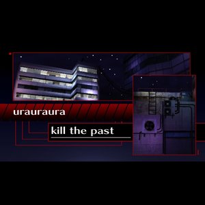 kill the past.