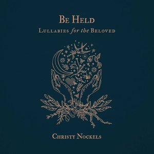 Be Held : Lullabies for the Beloved
