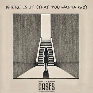 Where Is It (That You Wanna Go)