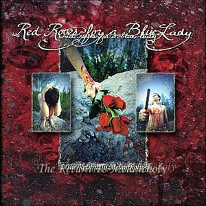 The Return to Melancholy by Red Roses for a Blue Lady