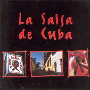 La Salsa De Cuba by Rojitas, Issac Delgado, Adalberto Alvarez