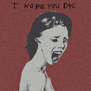 I Hope You Die