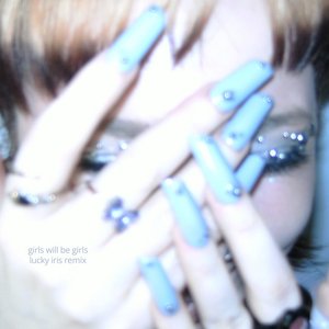 girls will be girls (lucky iris remix)