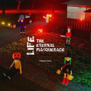 Life the Eternal Masquerade