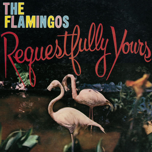 Requestfully Yours by The Flamingos