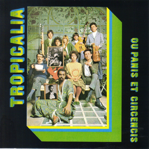 Tropicália Ou Panis Et Circencis by Tropicalia ou Panis Et Circensis