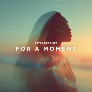 For a Moment