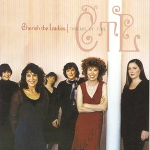 Threads Of Time by Cherish the Ladies