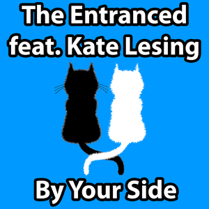 By Your Side by The Entranced