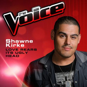 Love Rears Its Ugly Head (The Voice 2013 Performance) - Single