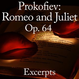 Romeo and Juliet, Op. 64 (Excerpts)