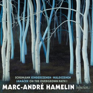 Schumann: Scenes from Childhood; Waldszenen – Janáček: On the Overgrown Path, Book 1