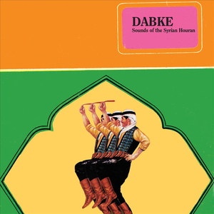 Dabke - Sounds of The Syrian Houran by Ahmad Al Kosem