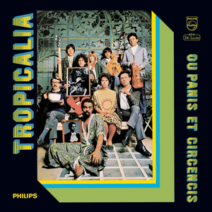 Tropicália: Ou Panis et Circenses by Various Artists