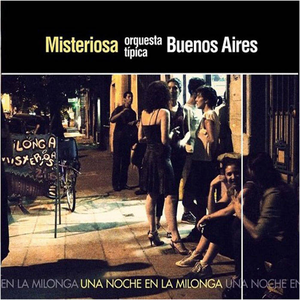 Una noche en la milonga by Orquesta Típica Misteriosa Buenos Aires