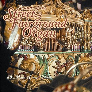 Sounds Of The Street & Fairground Organ by Gavioli Fairground Organ