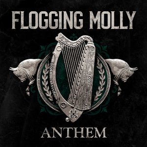 Anthem by Flogging Molly