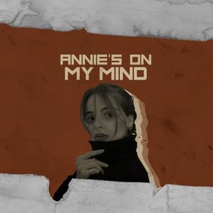 Annie's on my mind