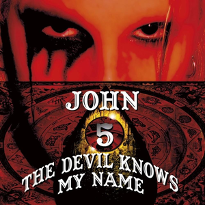 The Devil Knows My Name by John 5