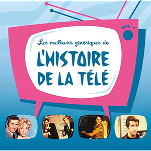 Les Meilleurs Génériques De L'histoire De La Télé, Vol. 1