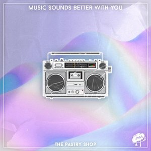 Music Sounds Better With You