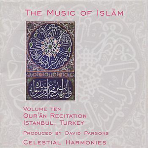 TURKEY The Music of Islam, Vol. 10: Qur'an Recitation by Kani Karaca